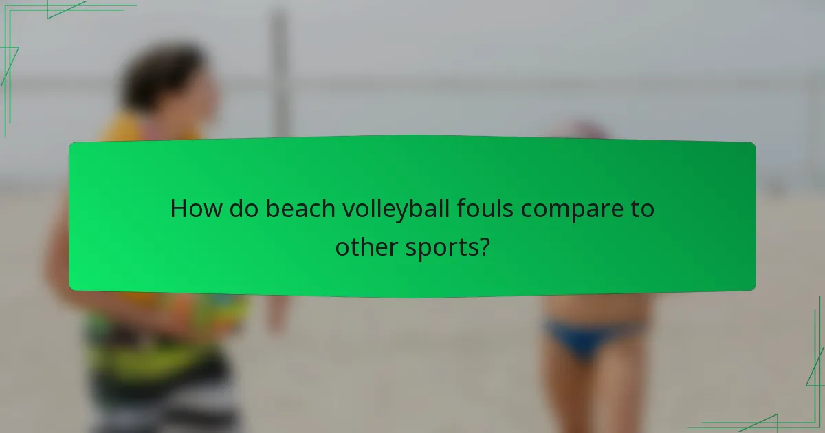 How do beach volleyball fouls compare to other sports?
