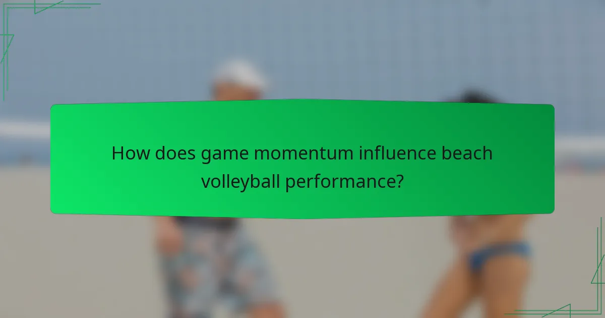 How does game momentum influence beach volleyball performance?