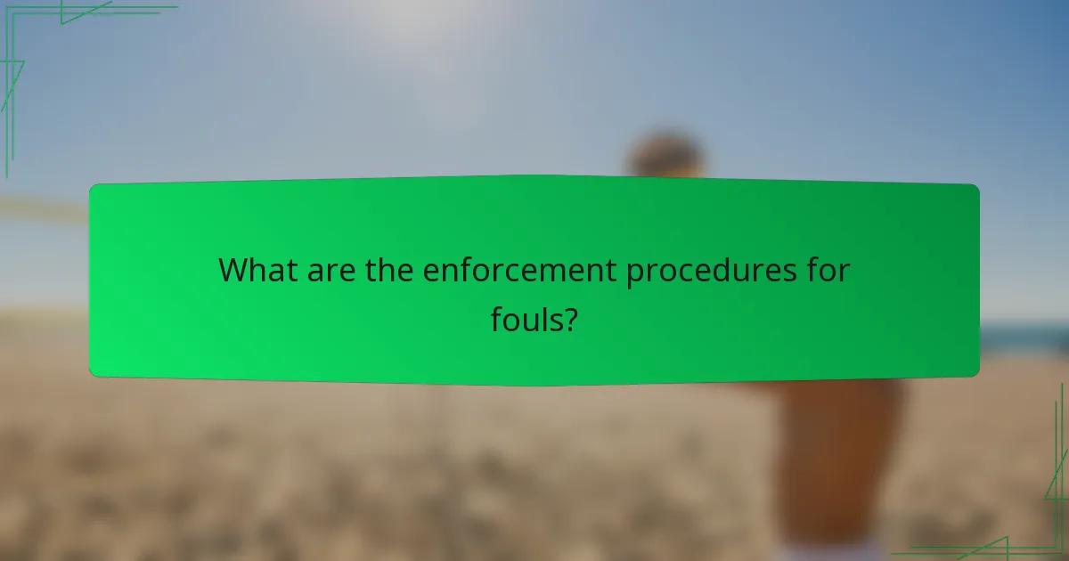 What are the enforcement procedures for fouls?