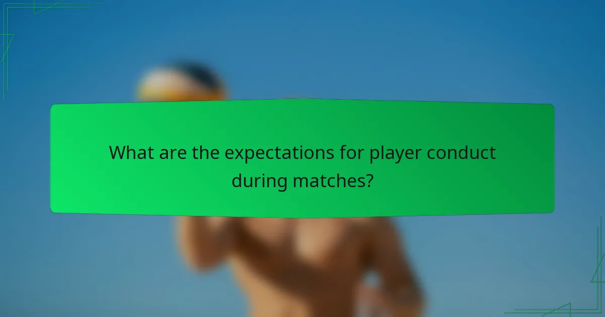 What are the expectations for player conduct during matches?