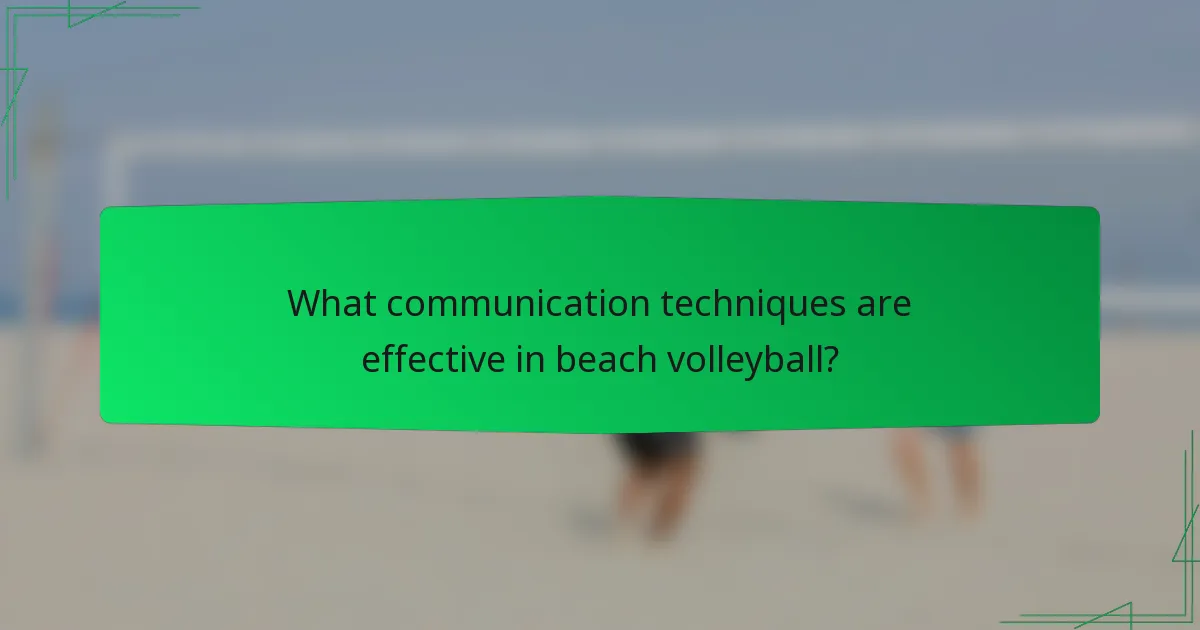 What communication techniques are effective in beach volleyball?