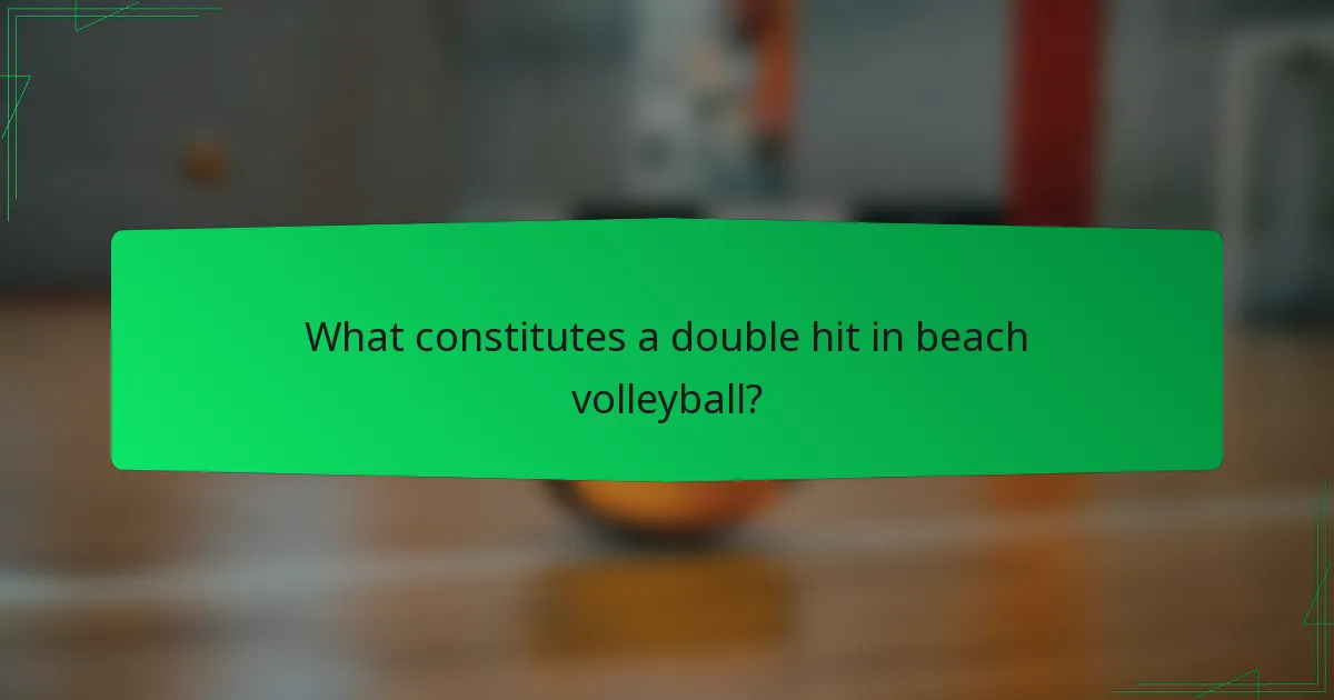 What constitutes a double hit in beach volleyball?