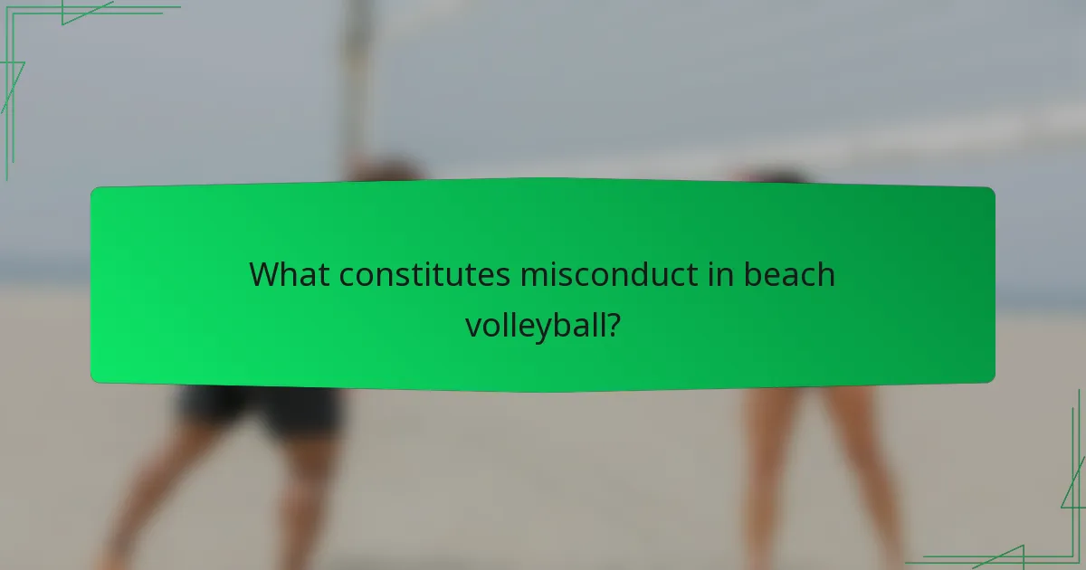 What constitutes misconduct in beach volleyball?